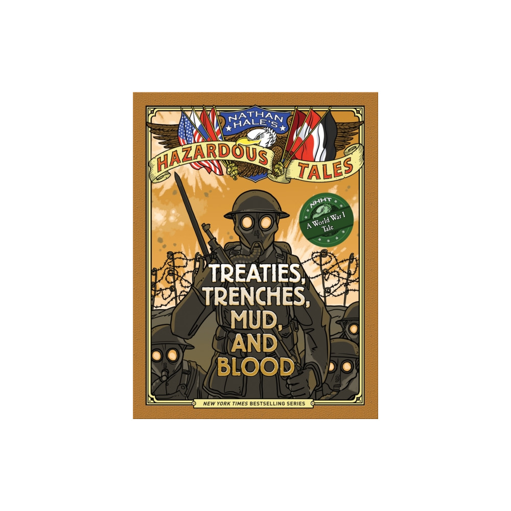Produktbild för Nathan Hale's Hazardous Tales: Treaties, Trenches, Mud, and Blood (inbunden, eng)