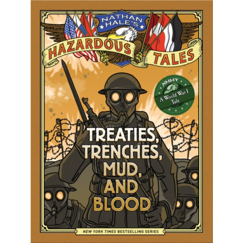 Abrams Nathan Hale's Hazardous Tales: Treaties, Trenches, Mud, and Blood (inbunden, eng)