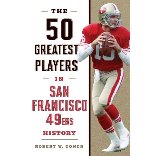 Rowman & littlefield The 50 Greatest Players in San Francisco 49ers History (inbunden, eng)