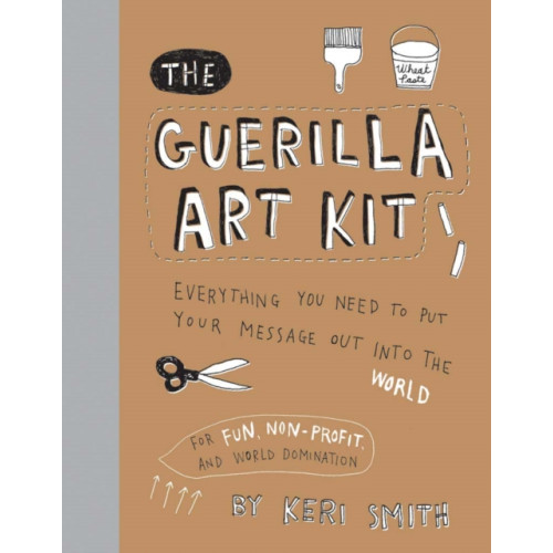 Princeton Architectural Press The Guerilla Art Kit (inbunden, eng)