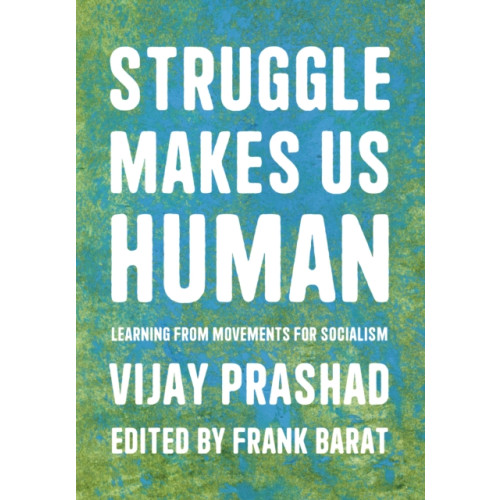 Haymarket Books Struggle Is What Makes Us Human (häftad, eng)