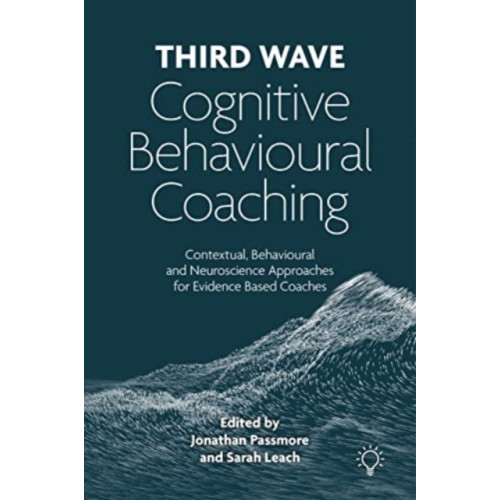 Pavilion Publishing and Media Ltd Third Wave Cognitive Behavioural Coaching (häftad, eng)