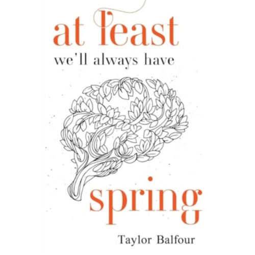 Pegasus Elliot Mackenzie Publishers At Least We'll Always Have Spring (häftad, eng)