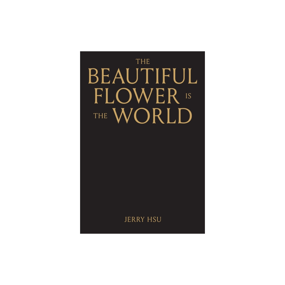 Produktbild för The Beautiful Flower is the World (inbunden, eng)