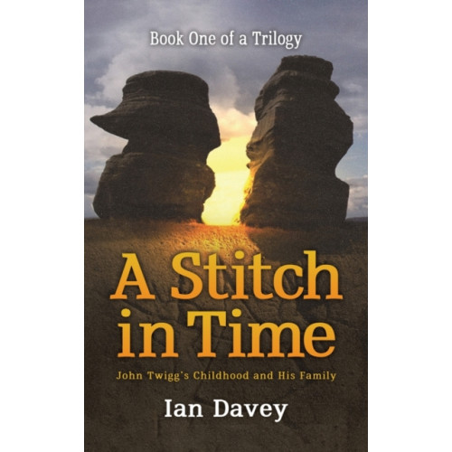 Austin Macauley Publishers Book One of a Trilogy - A Stitch in Time (inbunden, eng)