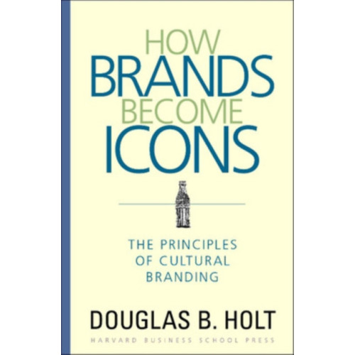 Harvard Business Review Press How Brands Become Icons (inbunden, eng)