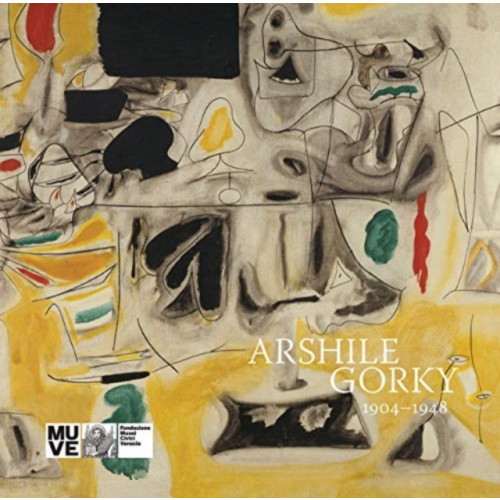Hauser & Wirth Arshile Gorky: 1904-1948 (inbunden, eng)