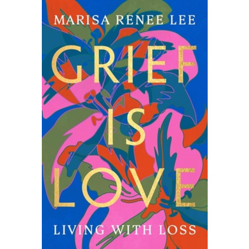 Hachette Books Grief Is Love (häftad, eng)