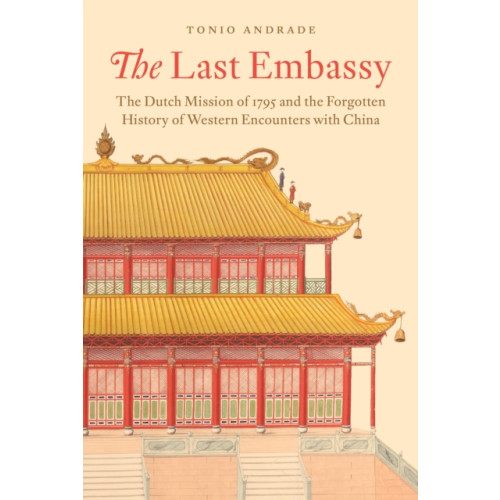 Princeton University Press The Last Embassy (inbunden, eng)