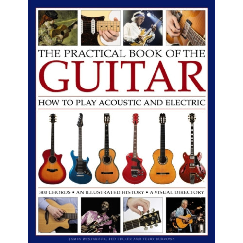 Anness publishing Practical Book of the Guitar: How to Play Acoustic and Electric (inbunden, eng)