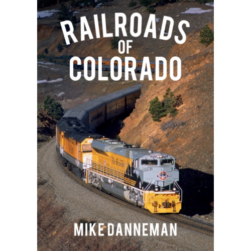 Amberley Publishing Railroads of Colorado (häftad, eng)