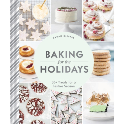 Chronicle Books Baking for the Holidays (inbunden, eng)