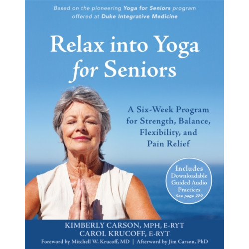 New Harbinger Publications Relax into Yoga for Seniors (häftad, eng)