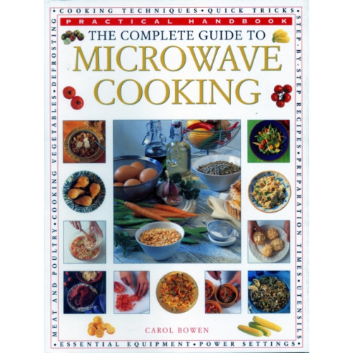 Anness publishing The Microwave Cooking, Complete Guide to (häftad, eng)