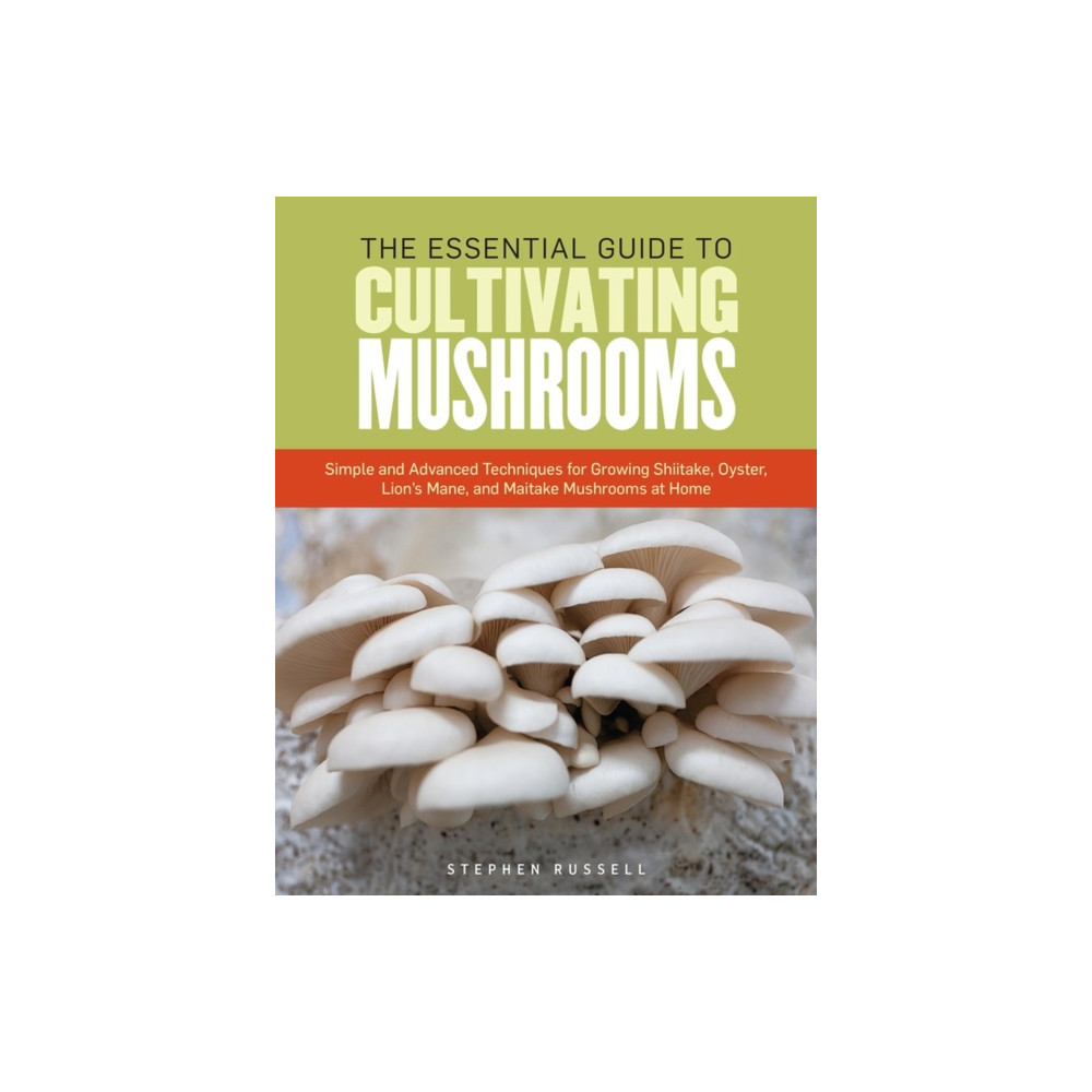 Produktbild för The Essential Guide to Cultivating Mushrooms (häftad, eng)