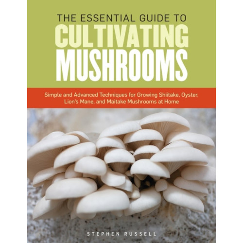 Workman Publishing The Essential Guide to Cultivating Mushrooms (häftad, eng)