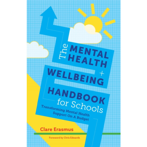 Jessica kingsley publishers The Mental Health and Wellbeing Handbook for Schools (häftad, eng)