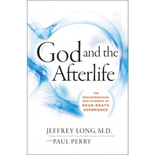 Harpercollins publishers inc God And The Afterlife: The Groundbreaking New Evidence For God And Near-Death Experience (häftad, eng)