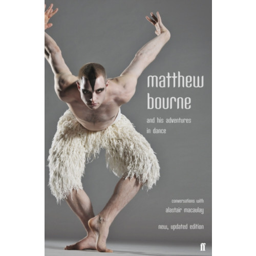 Faber & Faber Matthew Bourne and His Adventures in Dance (häftad, eng)