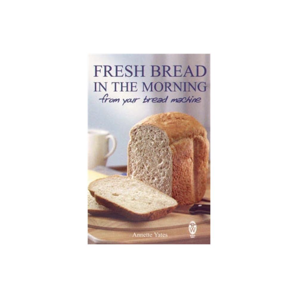 Produktbild för Fresh Bread in the Morning (From Your Bread Machine) (häftad, eng)