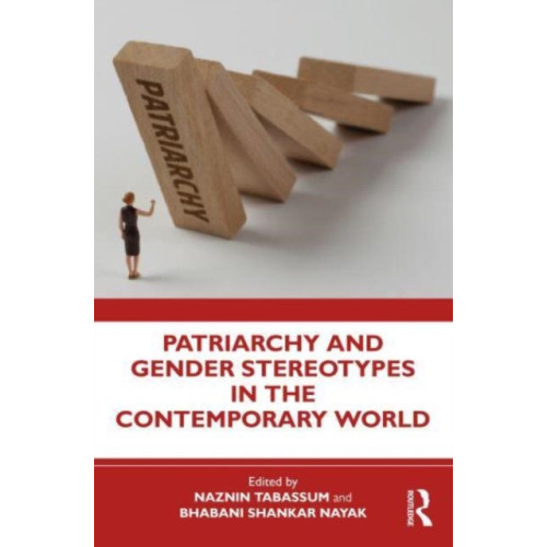 Taylor & francis ltd Patriarchy and Gender Stereotypes in the Contemporary World (häftad, eng)