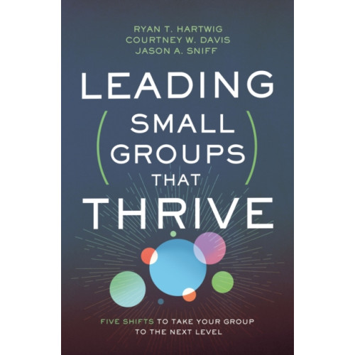 Zondervan Leading Small Groups That Thrive (häftad, eng)