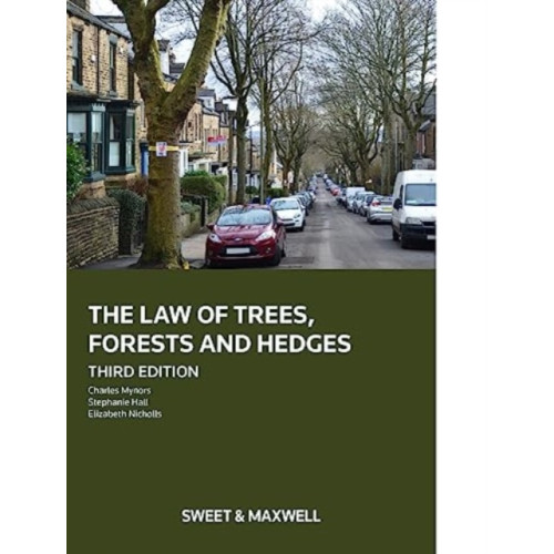 Sweet & Maxwell Ltd The Law of Trees, Forests and Hedges (inbunden, eng)