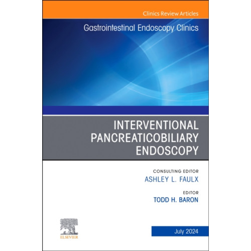 Elsevier Health Sciences Interventional Pancreaticobiliary Endoscopy, An Issue of Gastrointestinal Endoscopy Clinics (inbunden, eng)