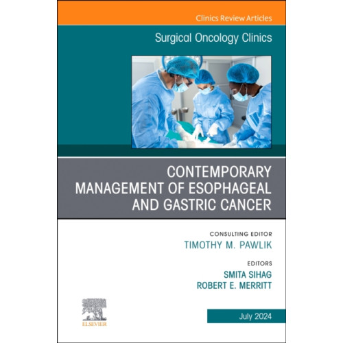 Elsevier Health Sciences Contemporary Management of Esophageal and Gastric Cancer, An Issue of Surgical Oncology Clinics of North America (inbunden, eng)