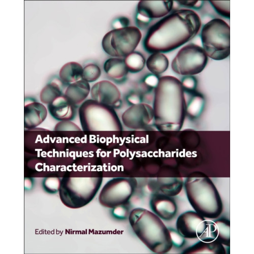 Elsevier Science Publishing Co Inc Advanced Biophysical Techniques for Polysaccharides Characterization (häftad, eng)