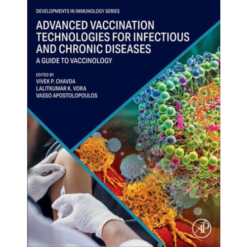 Elsevier Science Publishing Co Inc Advanced Vaccination Technologies for Infectious and Chronic Diseases (häftad, eng)