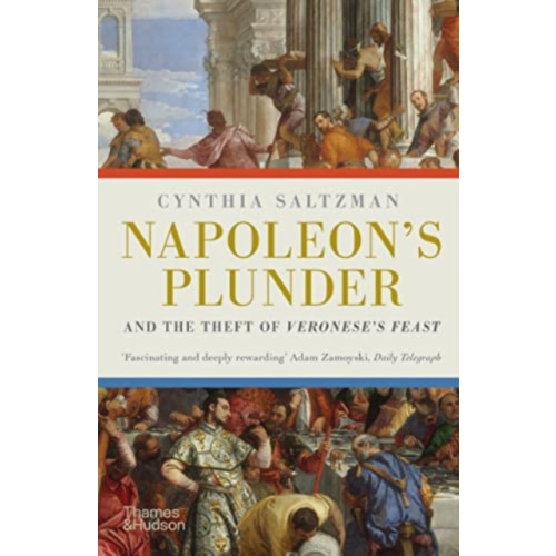 Thames & Hudson Ltd Napoleon's Plunder and the Theft of Veronese's Feast (häftad, eng)