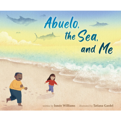 Roaring Brook Press Abuelo, the Sea, and Me (inbunden, eng)