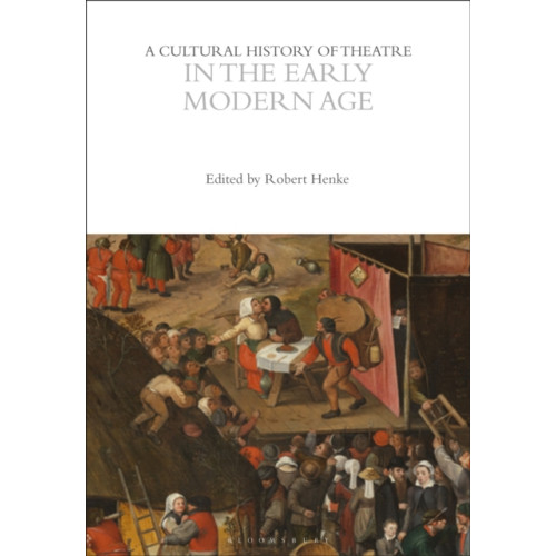 Bloomsbury Publishing PLC A Cultural History of Theatre in the Early Modern Age (häftad, eng)
