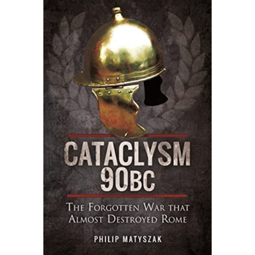Pen & Sword Books Ltd Cataclysm 90 BC (häftad, eng)