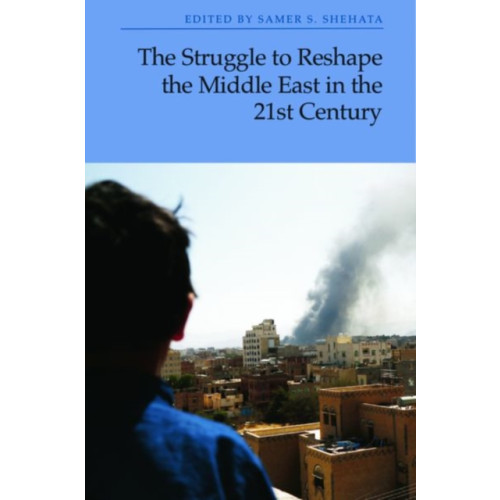 Edinburgh university press The Struggle to Reshape the Middle East in the 21st Century (inbunden, eng)