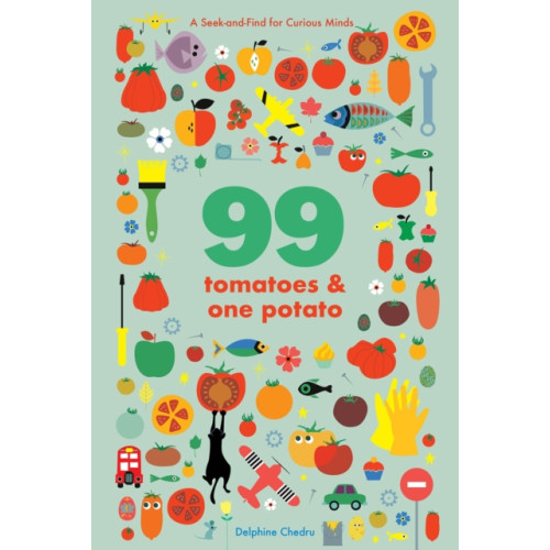 Abrams 99 Tomatoes and One Potato: A Seek-and-Find for Curious Minds (bok, board book, eng)