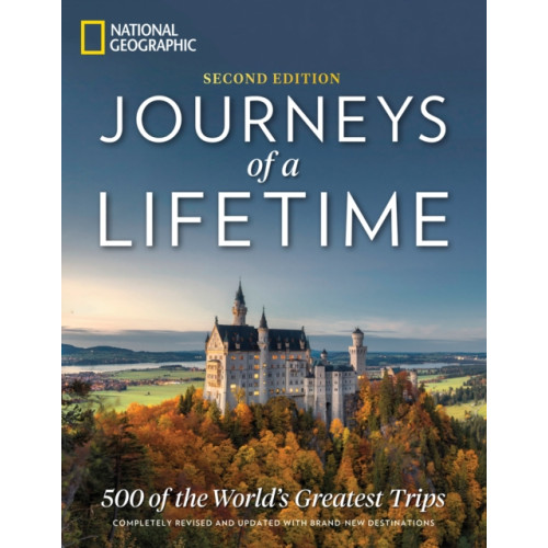 NATIONAL GEOGRAPHIC SOCIETY Journeys of a Lifetime, Second Edition (inbunden, eng)