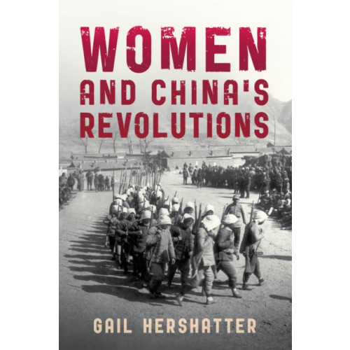 Rowman & littlefield Women and China's Revolutions (häftad, eng)