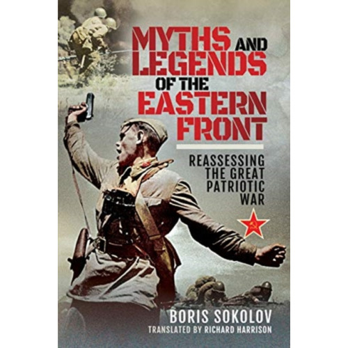 Pen & Sword Books Ltd Myths and Legends of the Eastern Front (inbunden, eng)