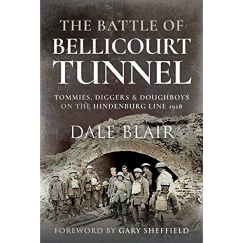 Pen & Sword Books Ltd The Battle of Bellicourt Tunnel (häftad, eng)