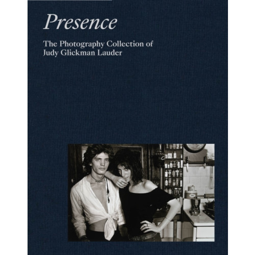 Aperture Presence: The Photography Collection of Judy Glickman Lauder (inbunden, eng)