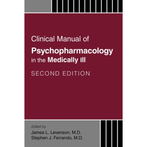 American Psychiatric Association Publishing Clinical Manual of Psychopharmacology in the Medically Ill (häftad, eng)