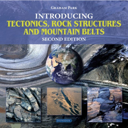 Liverpool University Press Introducing Tectonics, Rock Structures and Mountain Belts (häftad, eng)