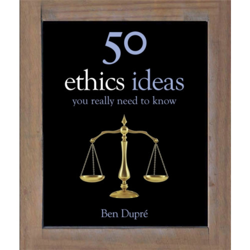 Quercus Publishing 50 Ethics Ideas You Really Need to Know (inbunden, eng)
