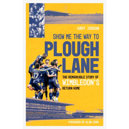 Pitch Publishing Ltd Show Me the Way to Plough Lane (inbunden, eng)