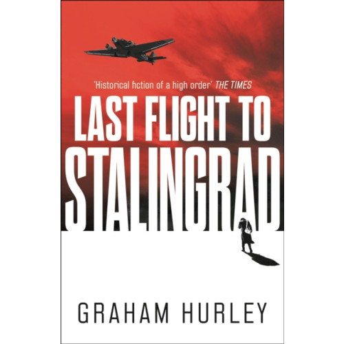 Bloomsbury Publishing PLC Last Flight to Stalingrad (häftad, eng)