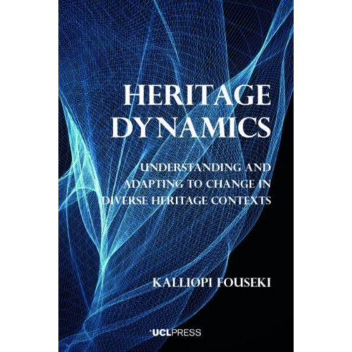 UCL Press Heritage Dynamics (häftad, eng)