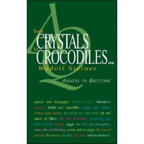 Rudolf Steiner Press From Crystals to Crocodiles (häftad, eng)