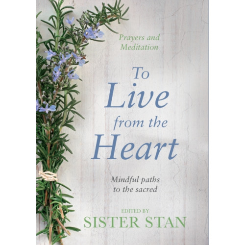 Transworld publishers ltd To Live From The Heart (inbunden, eng)